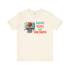 100 Days of School Having A Ball Unisex Tee