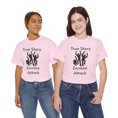 True Story Zombie Attack! - Unisex T Shirt