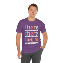 Grammar Teacher T-Shirt — "There, Their, They're" Funny Teacher Tee