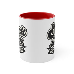 Suck It Up Buttercup - 11oz 15oz Mug