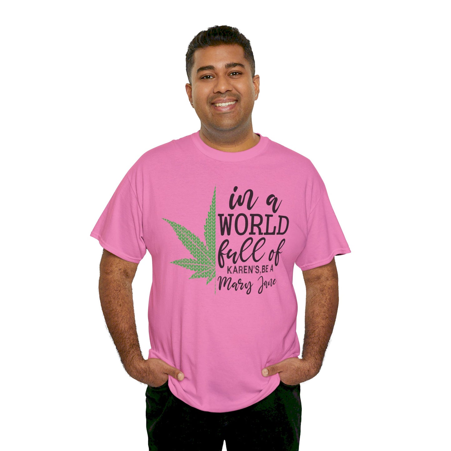 Don't Be A Karen Be A Mary Jane  - Unisex Heavy Cotton Tee