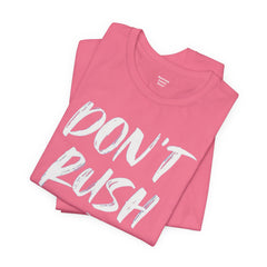 Don't Rush Me Unisex Short Sleeve Tee - Perfect for Procrastinators!