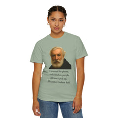 Alexander Graham Bell Quote T-Shirt — "I invented the phone. And somehow people still don't pick up."