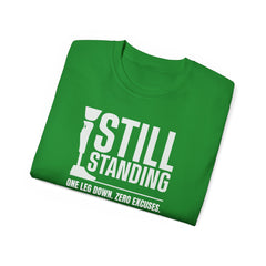 I'm Still Standing Motivational Amputee Graphic Tee - Unisex