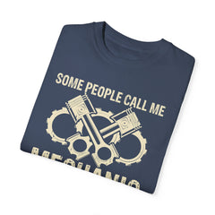 Some People Call Me Mechanic The Most Important Call Me Dad, Graphic Comfort Colors Unisex Relaxed Fit T Shirt