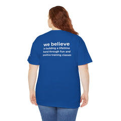 Dog Trainer T‑Shirt — "dog trainer." Front Logo with "we believe..." Positive Training Back Text