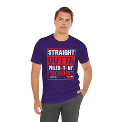 Straight Outta Phlebotomy School Graphic Tee