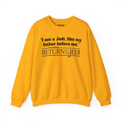 Return Of The Jedi - Unisex Heavy Blend Crewneck Sweatshirt | Star Wars | Movie Quote | Gift For HimHer | Movie Fan Gift | Luke Skywalker