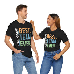 First Grade BEST TEAM EVER - Graphic Unisex Jersey Tee