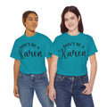 Don't Be A Karen Unisex Heavy Cotton Tee