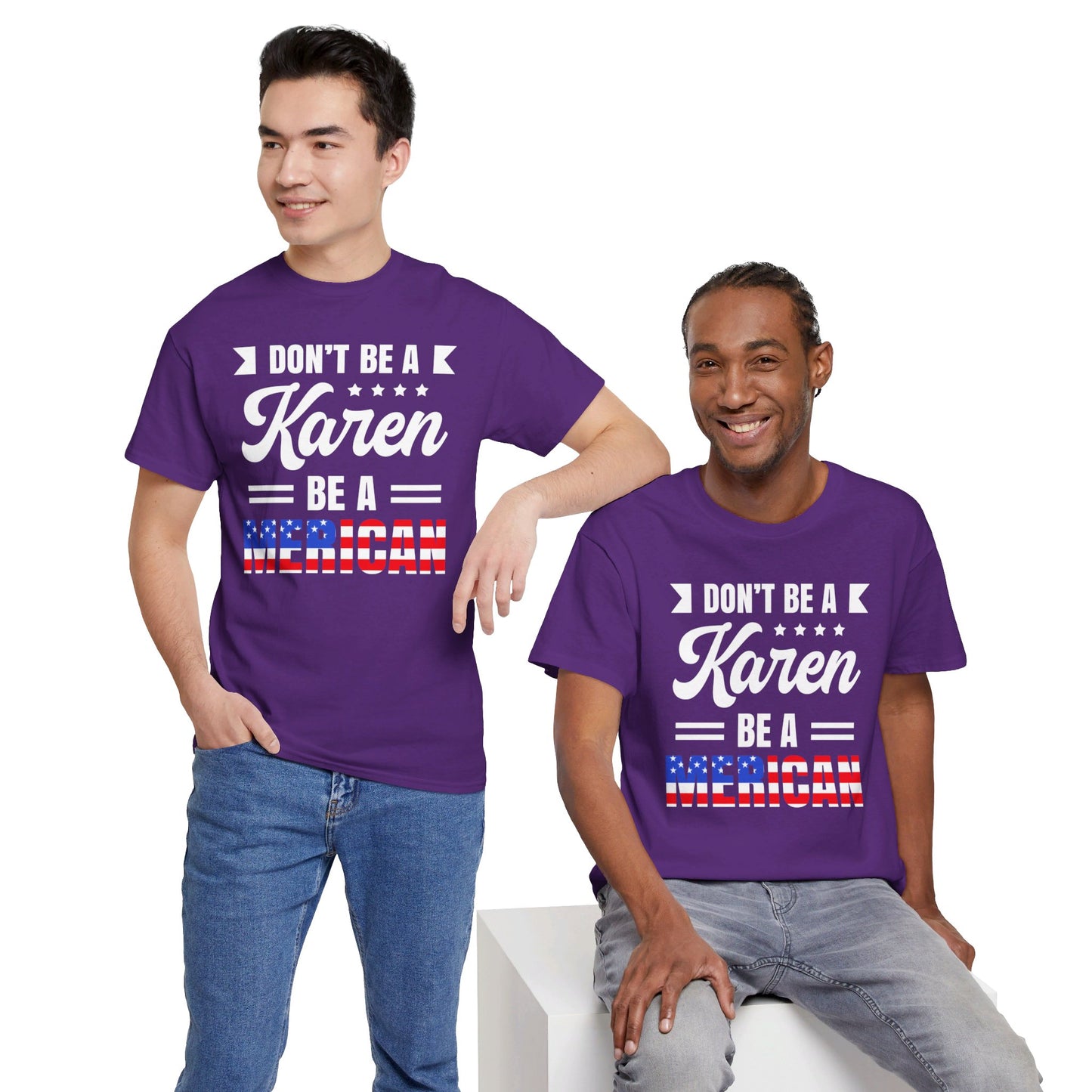 Don't Be A Karen Be Merican - Unisex Heavy Cotton Tee