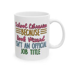 School Librarian mug, white ceramic mug, funny Librarian gift, 11oz, 15oz mug, gift for Librarian, gift for him, gift for her, Birthday gift