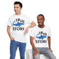 True Story Shark Graphic Amputee Humor - Unisex Garment-Dyed T-shirt