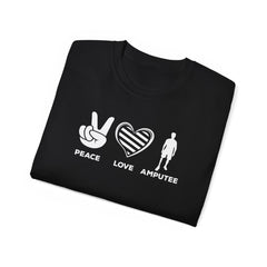 PEACE LOVE AMPUTEE - Unisex Ultra Cotton Tee | Amputee, Leg Amputee, Limb Awareness, Prosthetic, Motivational Tee,