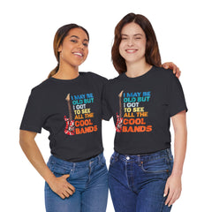 Vintage Rock Band Graphic Tee - 'I May Be Old, But I Got to See All the Cool Bands'