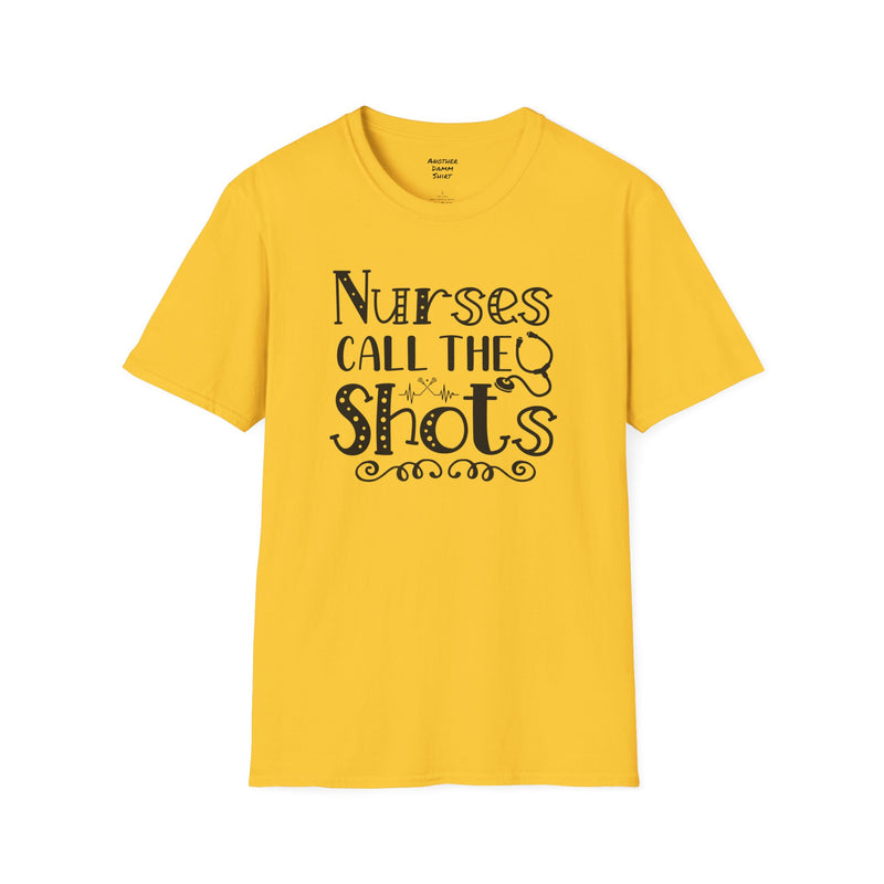 Nurses Call The Shots - Unisex Softstyle T-Shirt | Nurse Awareness,Medical Wear,Gift For Him,Scrubs Lover,Hospital Staff,Gift For Her,RN
