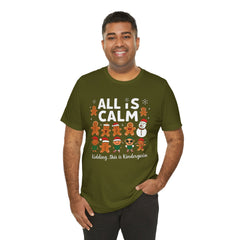 All Is Calm — Funny Gingerbread & Snowman Christmas T‑Shirt (Kidding, This Is Kindergarten)