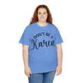 Don't Be A Karen Unisex Heavy Cotton Tee