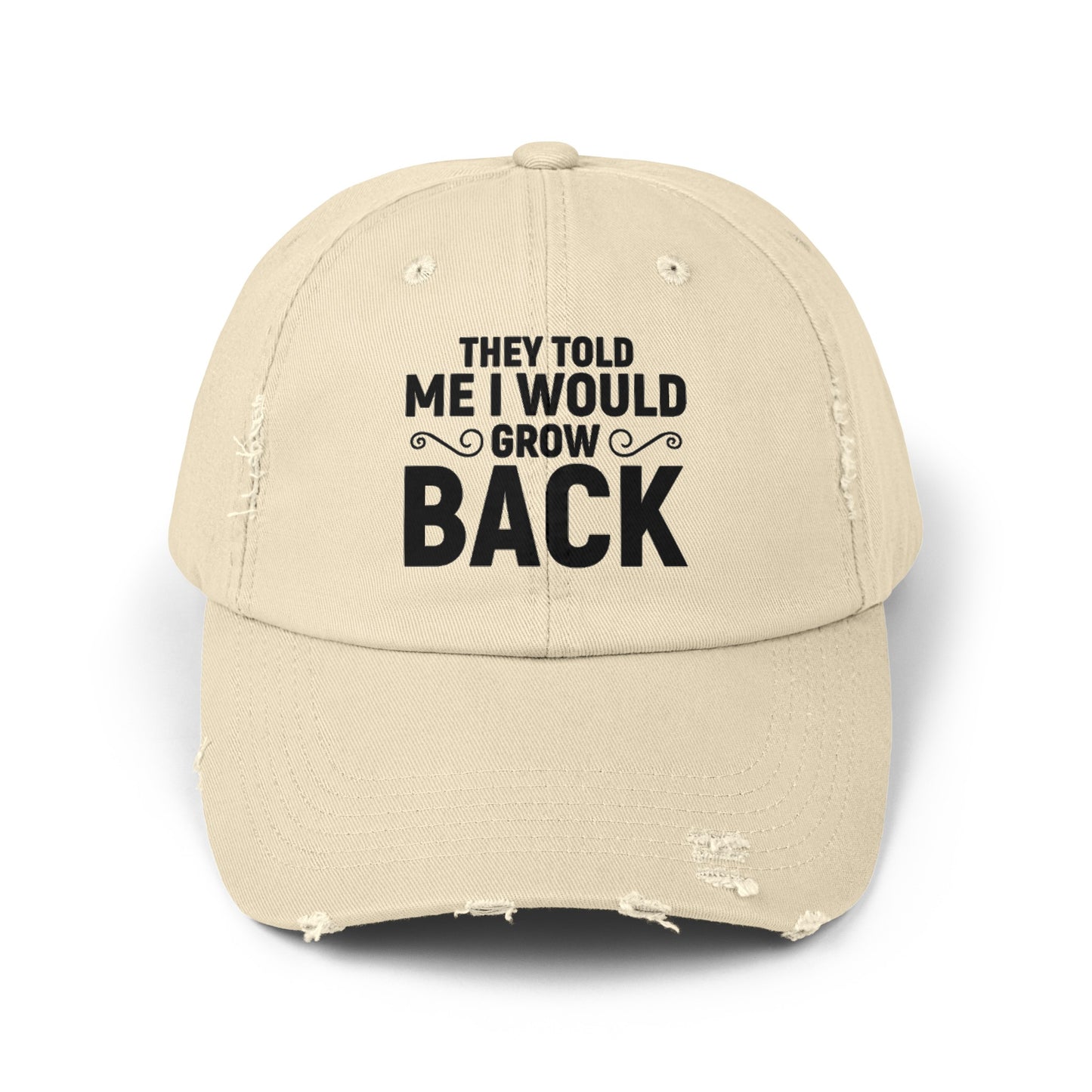 Funny Amputee distressed cap, They Told Me I Would Grow Back, Limb Loss Awareness cap, unisex, gift for amputee, recovery encouragement gift