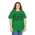 BOLD Don't Test Me Karen - Unisex Heavy Cotton Tee