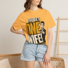 T-Shirt — “You Get One Wife!” Vintage Graphic Tee (Funny Relationship Quote)
