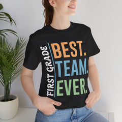 First Grade BEST TEAM EVER - Graphic Unisex Jersey Tee