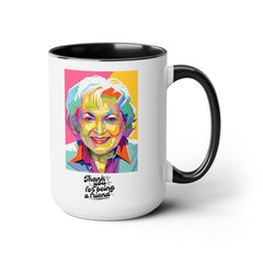 Betty White Quote Mug,gift for fans,Golden Girls gift.