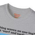 Amputees The Surf Is Up! -  Unisex Ultra Cotton Tee | Amputee Humor, Leg Amputee, Limb Awareness, Fun Prosthetic Apparel, Fun Amputee Tee