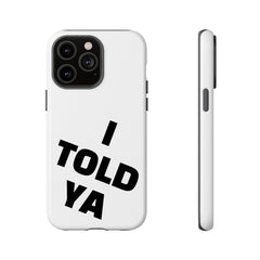 I TOLD YA movie tough case, gift for her, gift for him, movie lover gift, film buff cell case, cinema fan phone case, pop culture cell case