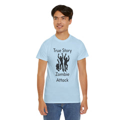 True Story Zombie Attack! - Unisex T Shirt