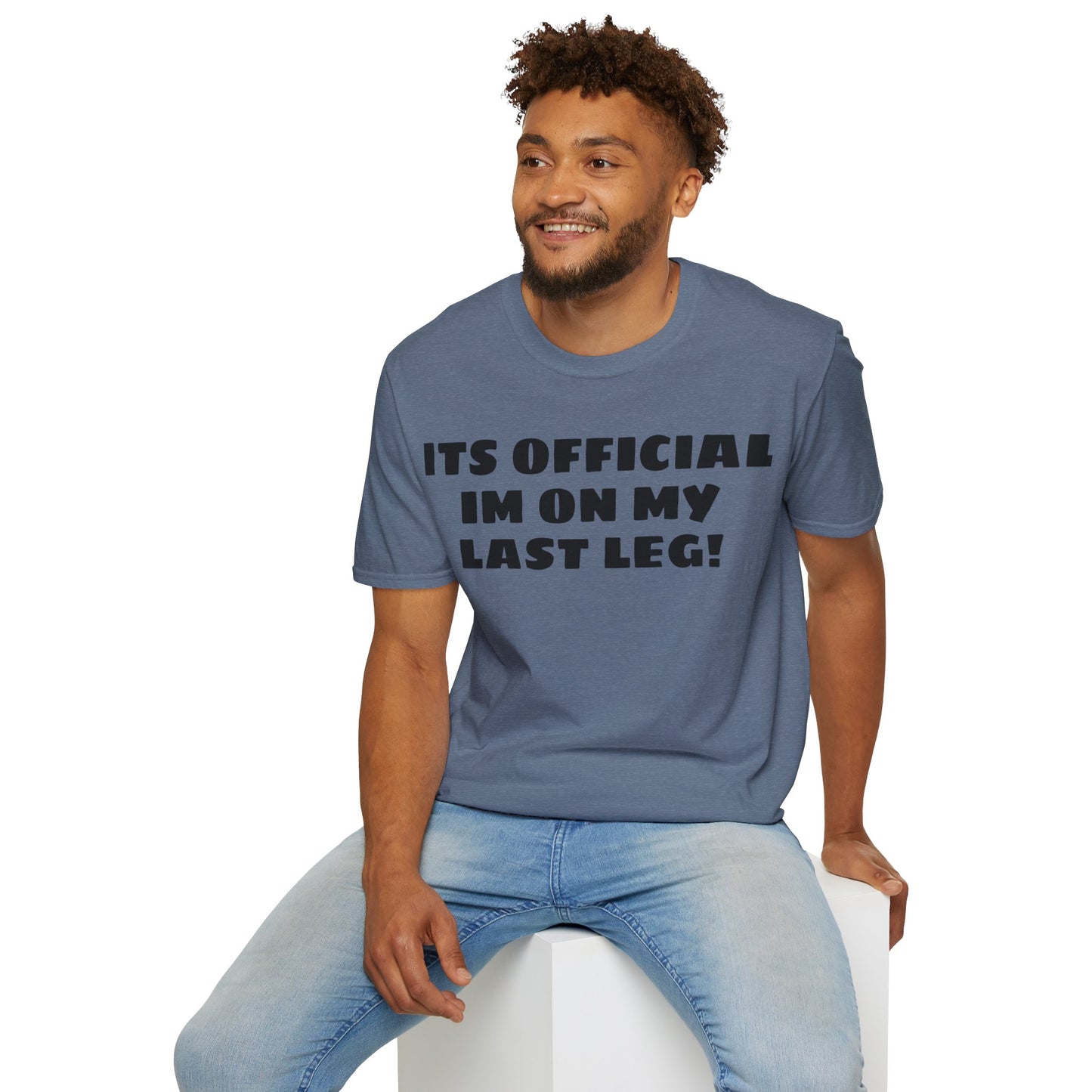 Im On My Last Leg Quote, Unisex Softstyle T-Shirt