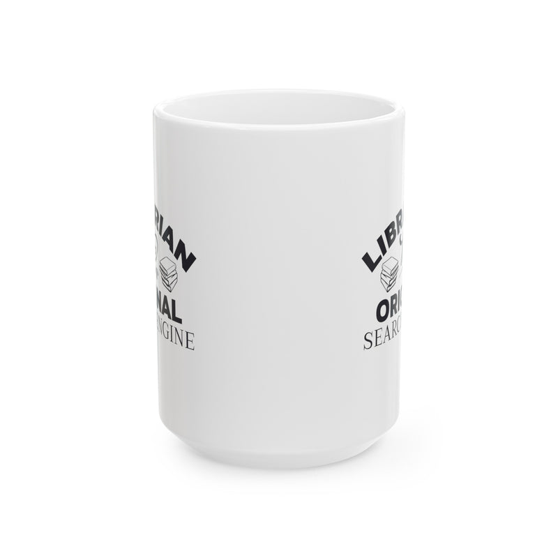 Librarian graphic mug, funny Librarian gift, white ceramic mug, 11oz mug,15oz mug, gift for Librarian, Librarian The Original Search Engine