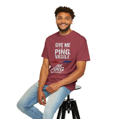 Hunt For Red October Give Me A Ping  Vasili Unisex Garment-Dyed T-shirt