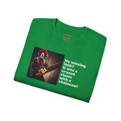 My Missing Limb? It Was A Crazed Clown With A Chainsaw! - Unisex T Shirt | Amputee Humor, Limb Awareness, Prosthetic Apparel, Amputee Gift