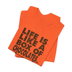 Inspirational Quote T-Shirt - Life is Like a Box of Chocolates
