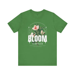 Bloom Stronger Unisex Jersey Tee - Positive Vibes Floral Design