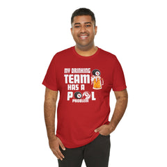 My Drinking Team Has A Pool Problem - Graphic Unisex Jersey Short Sleeve Tee