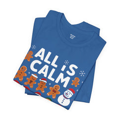 All Is Calm — Funny Gingerbread & Snowman Christmas T‑Shirt (Kidding, This Is Kindergarten)