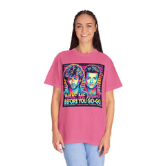 80s Music Wake Me Up Before You Go Go  - Graphic Comfort Colors Garment Dyed Shirt