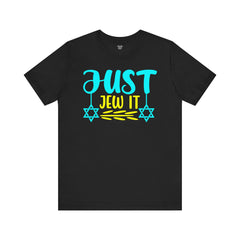 Funny Jewish Quote - Just Jew It Graphic Unisex Tee