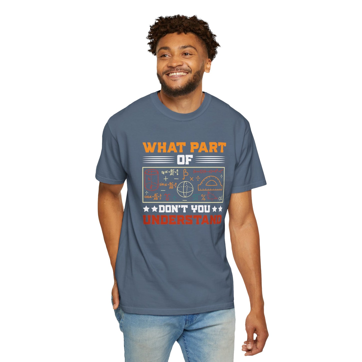 Multicolored What Part of MATH Don't You Understand, Comfort Colors Unisex Garment-Dyed T-shirt