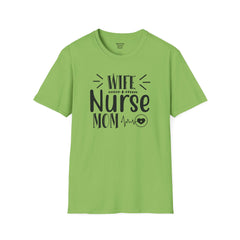 Wife Nurse Mom - Unisex Softstyle T-Shirt | Nurse Awareness,Medical Wear,Gift For Him,Scrubs Lover,Hospital Staff Gift,Gift For Her,RN