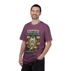 Ranch Dressing Funny T‑Shirt — "Europeans: Obsessed With Our Ranch Dressing"
