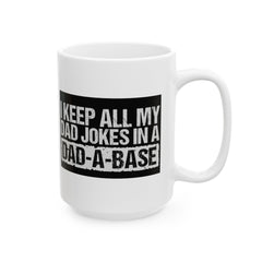 DAD A BASE, Funny Graphic Ceramic Mug, (11oz, 15oz)
