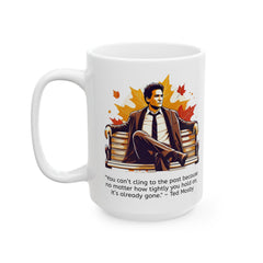 HIMYM Ted Mosby You Can't Cling To The Past Quote Graphic Mug