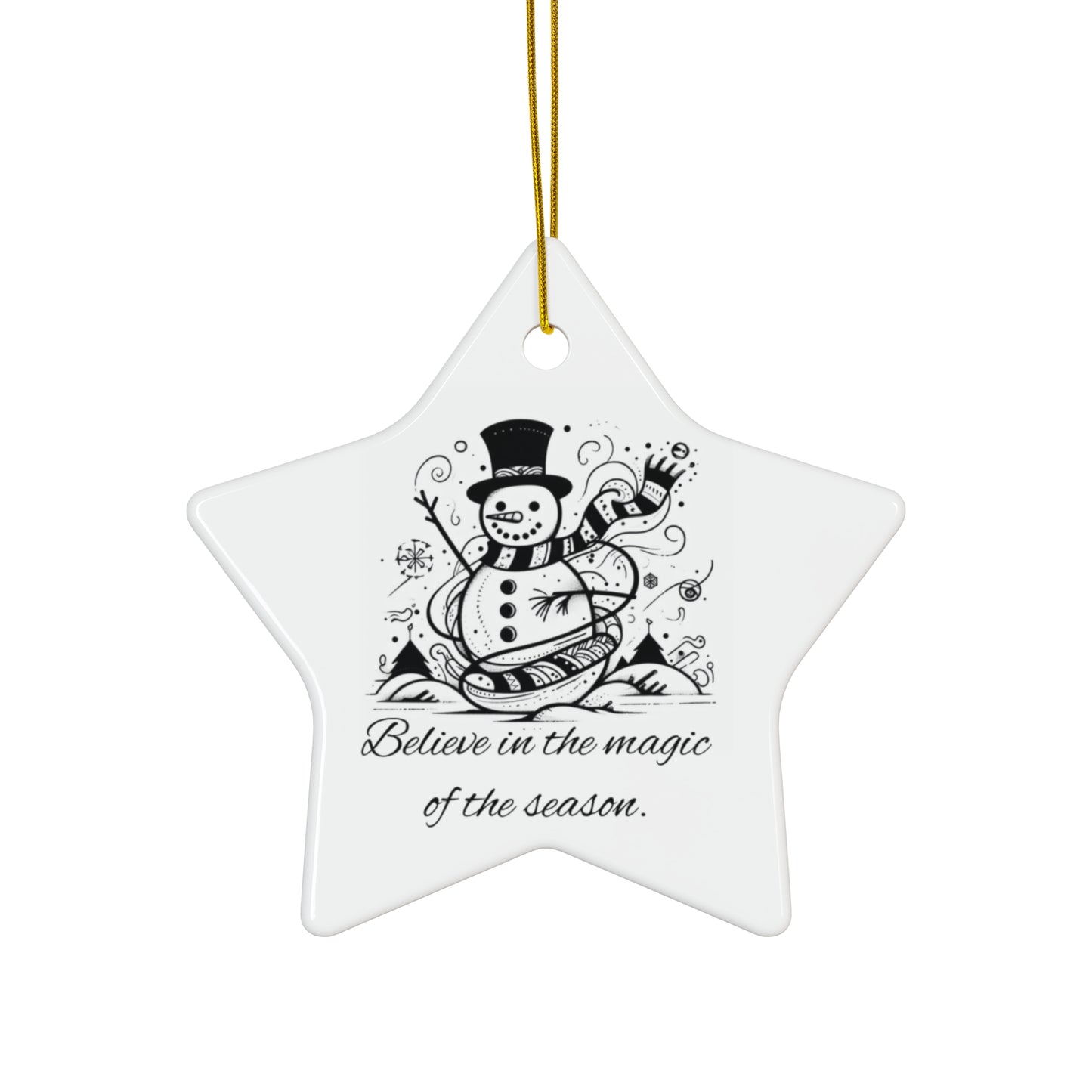 Believe in the power of the season adorable Snowman - Personalized Ceramic Ornament, 4 Shapes Choose one: snowflake, star, heart or circle.