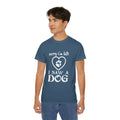 Sorry I'm late, I saw a dog Unisex Ultra Cotton Tee