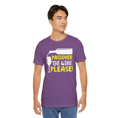Funny Passover The Wine T Shirt - Unisex Tee