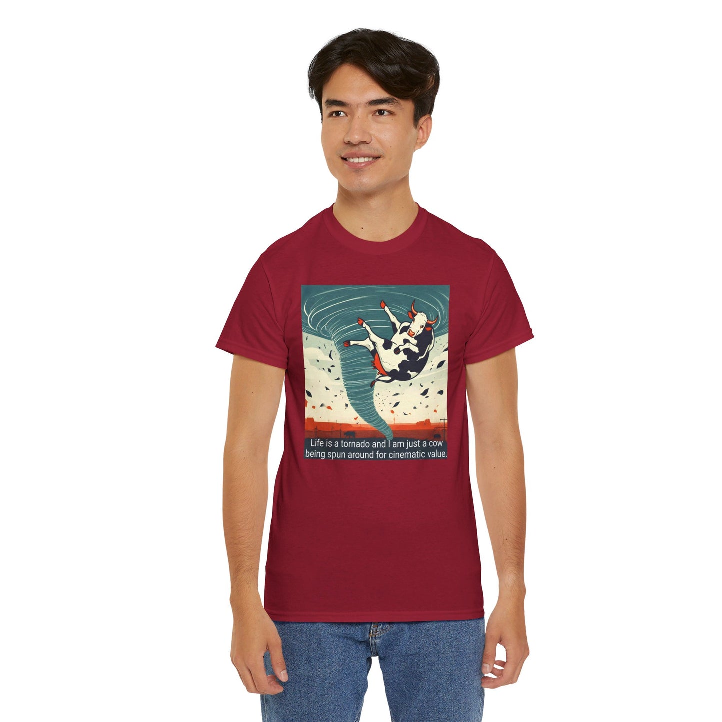 Life Is A Tornado and I am Just A Cow Being Spun Around For Cinematic Value - Unisex Heavy Cotton Tee