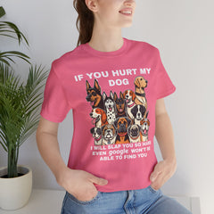 If You Hurt My Dog - Unisex Jersey Short Sleeve Tee